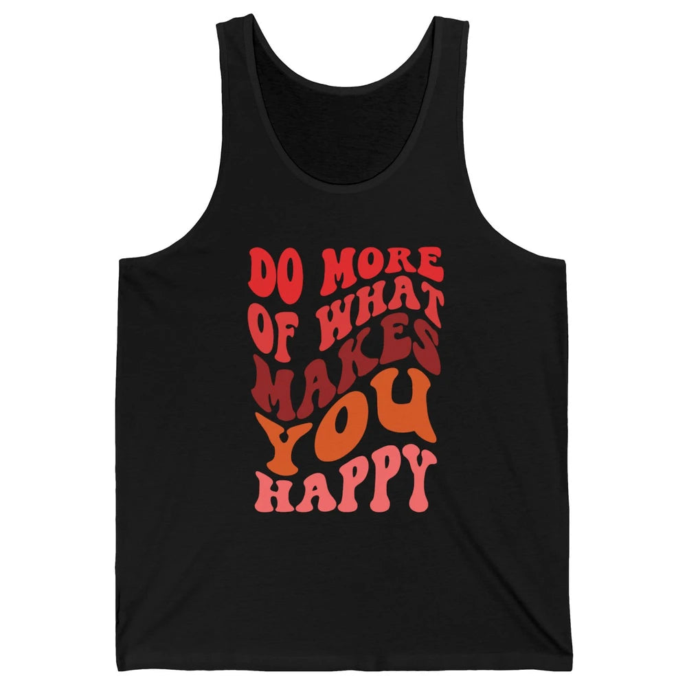 Retro Positive Mind Do More What Make You Happy Good Vibes Unisex Jersey Tank