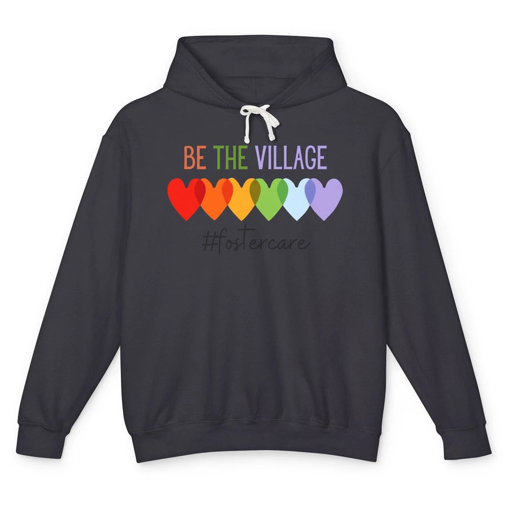 Rainbow Heart Be The Village Foster Care Adoption Foster Mom Unisex Lightweight Hoodie
