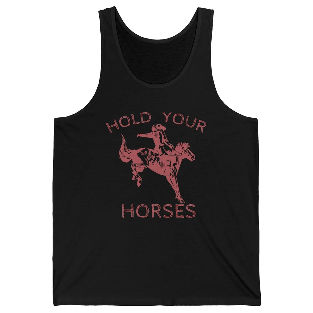 Retro Cowboy Hold Your Horse Rodeo Wild West Country Cowgirl Unisex Jersey Tank