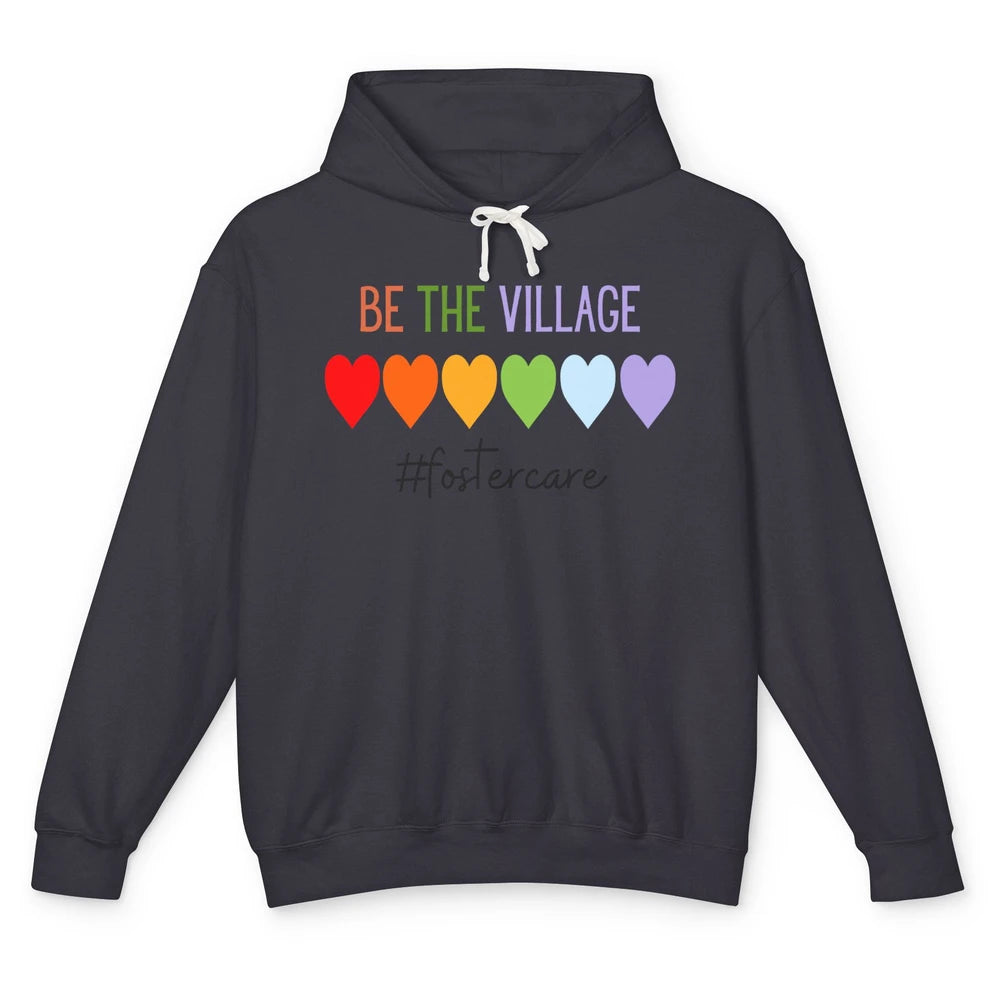 Rainbow Heart Be The Village Foster Care Adoption Foster Mom Unisex Lightweight Hoodie