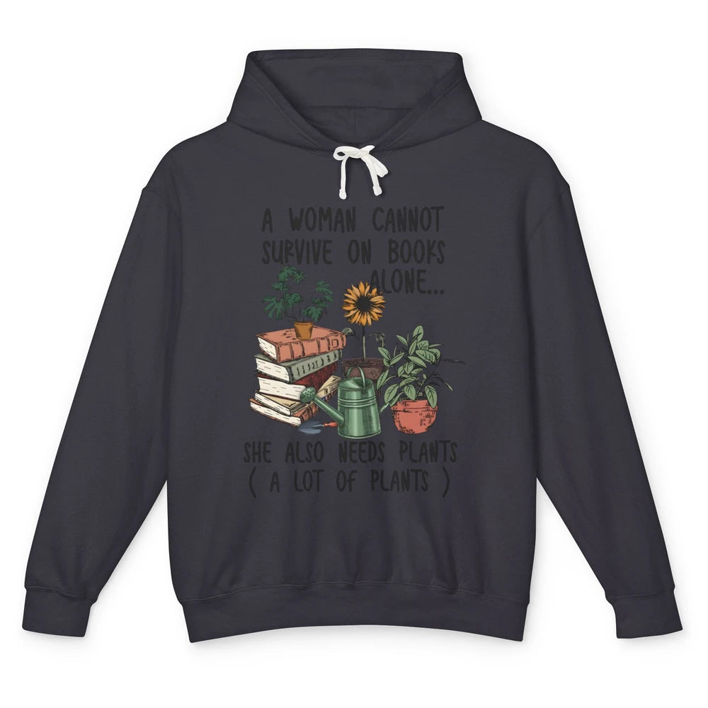 A Woman Cannot Survive On Books Alone She Also Needs Plants Unisex Lightweight Hoodie