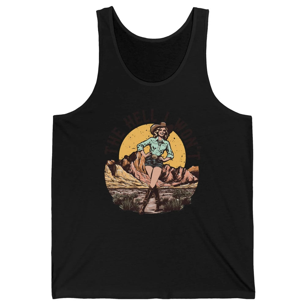 Retro Desert Cowgirl The Hell I Won't Western Country Rodeo Unisex Jersey Tank