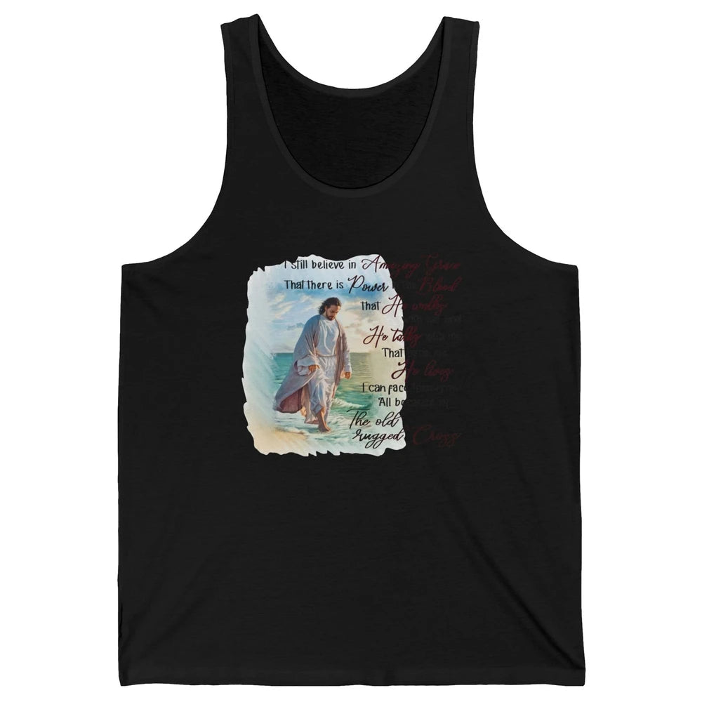 Christian Jesus I Still Believe In Amazing Grace Religious Unisex Jersey Tank