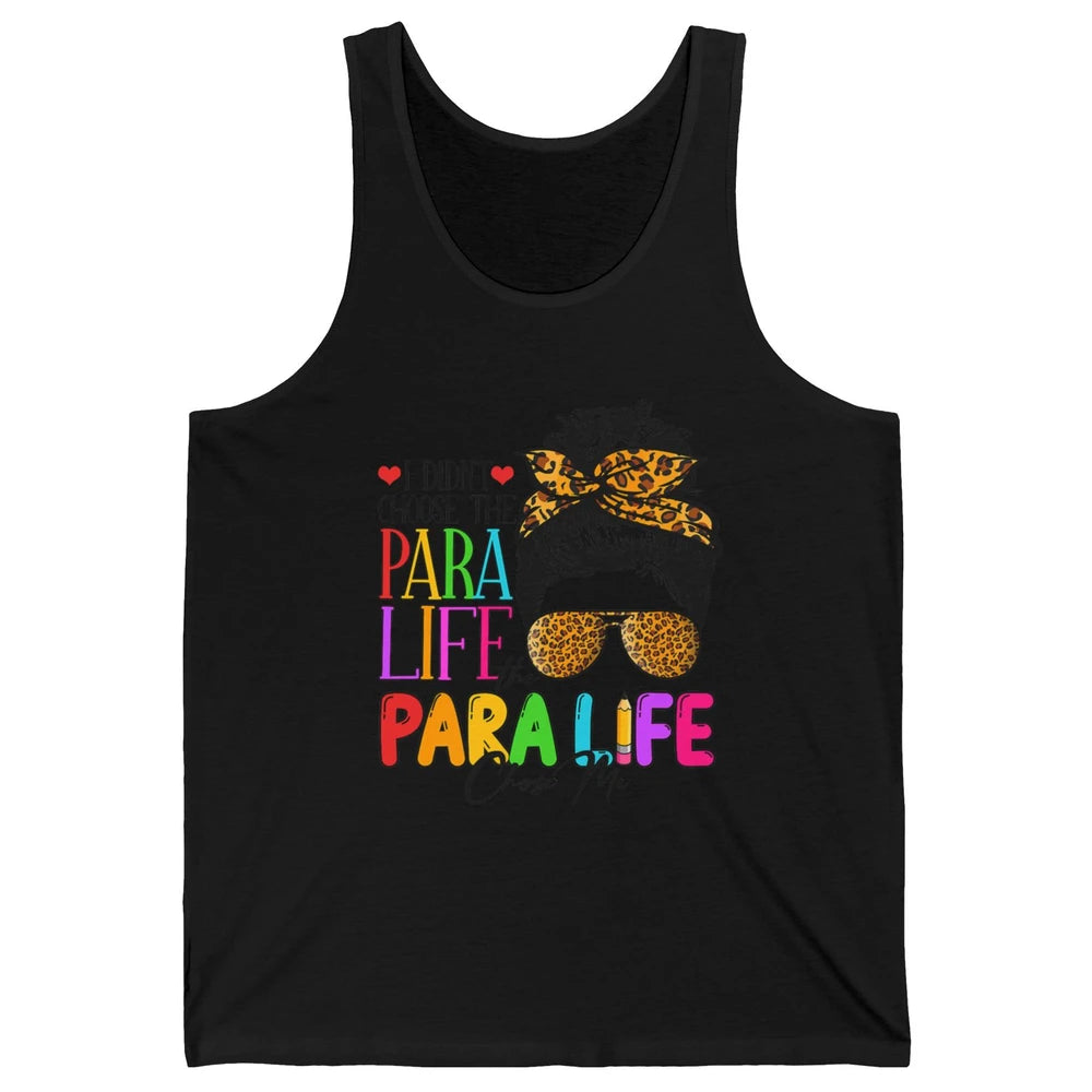Para Life Chose Me Messy Hair Bun Paraprofessional Teacher Unisex Jersey Tank
