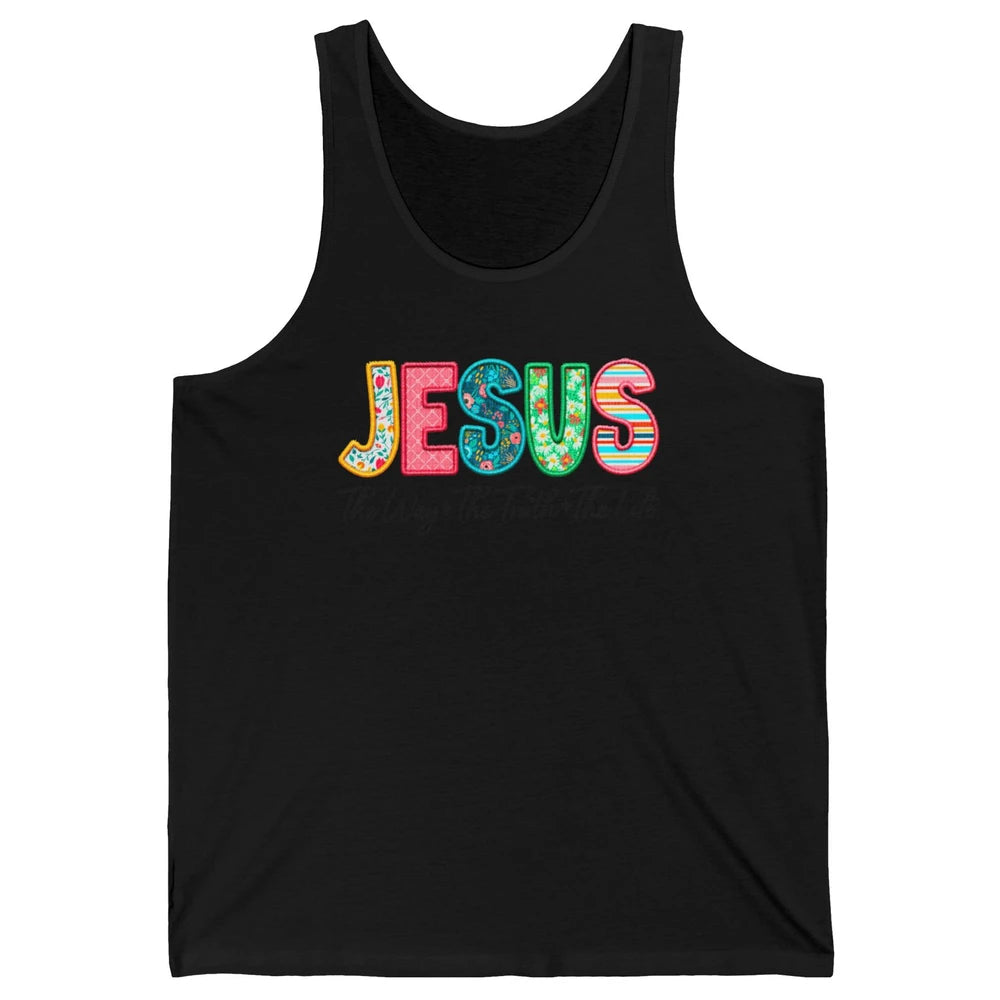 Christian Faith Jesus The Way The Truth The Life Religious Unisex Jersey Tank