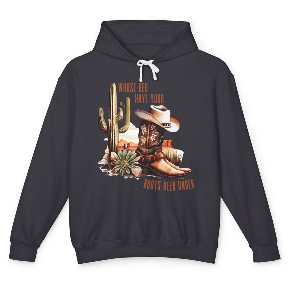 Retro Desert Whose Bed Your Boots Been Under Western Cowgirl Unisex Lightweight Hoodie