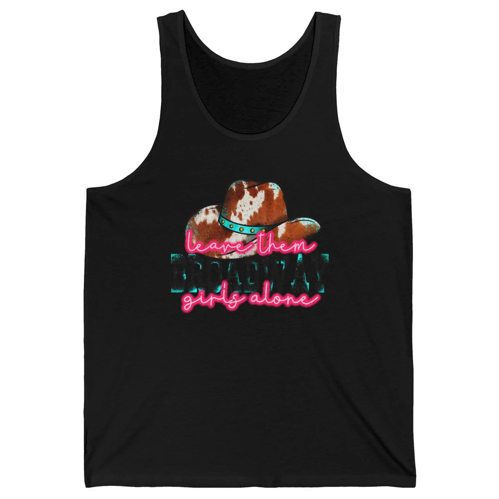 Leopard Cowgirl Hat Leave Them Broadway Girls Alone Western Unisex Jersey Tank