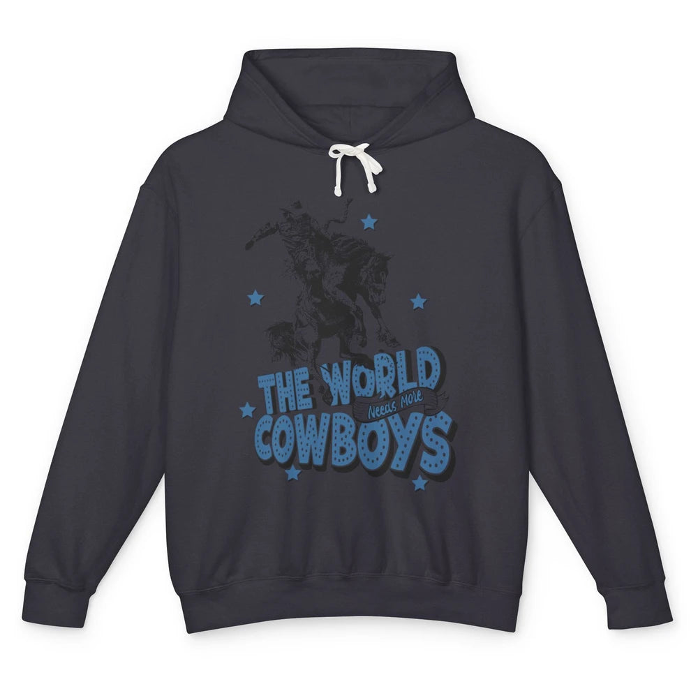 Retro Cowboy Horsing World Needs More Cowboy Western Country Unisex Lightweight Hoodie