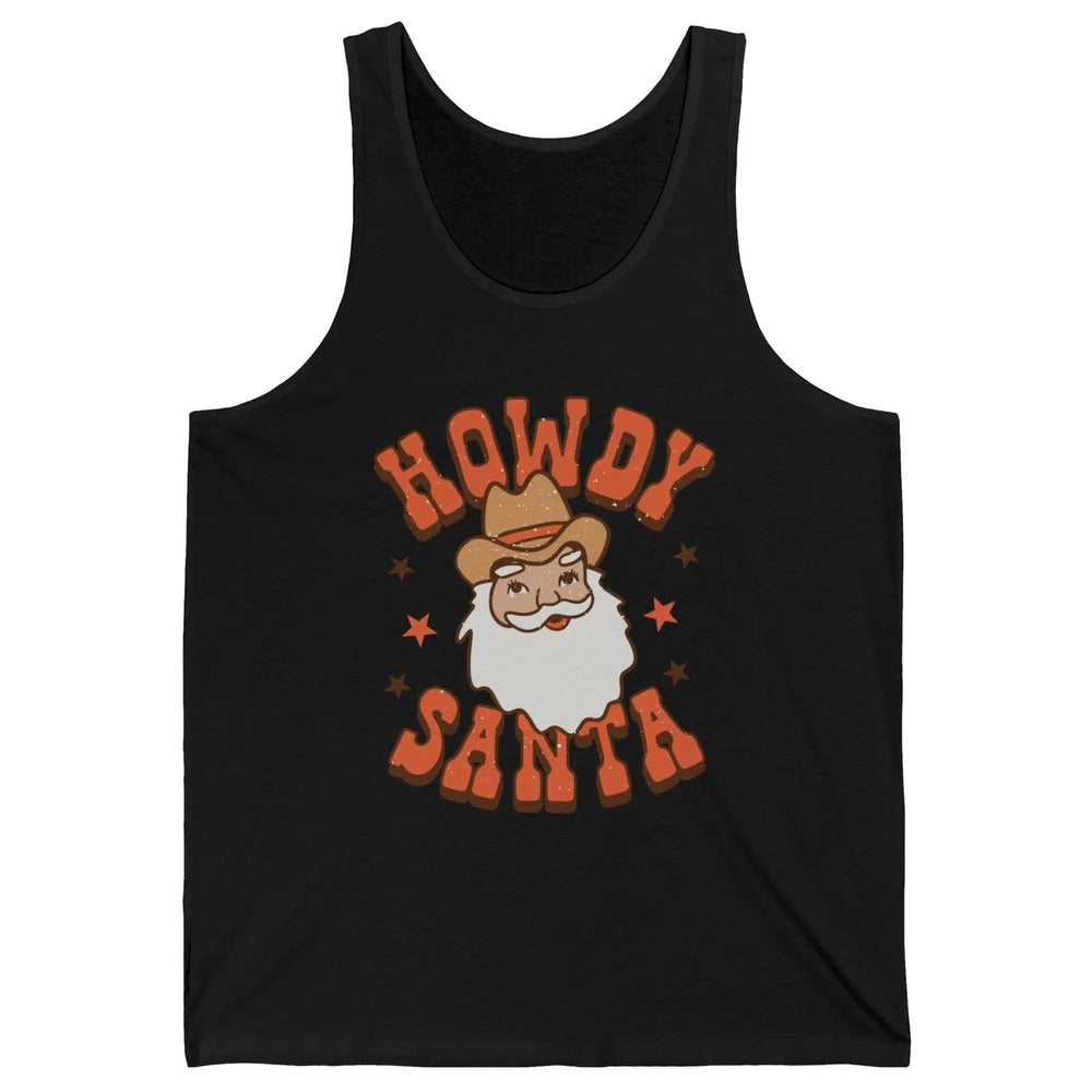 Cowboy Santa Western Christmas Howdy Santa Funny Santa X-mas Unisex Jersey Tank