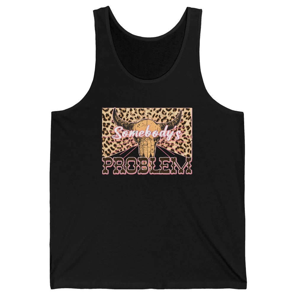 Retro Leopard Boho Bull Skull Somebody's Problem Western Unisex Jersey Tank