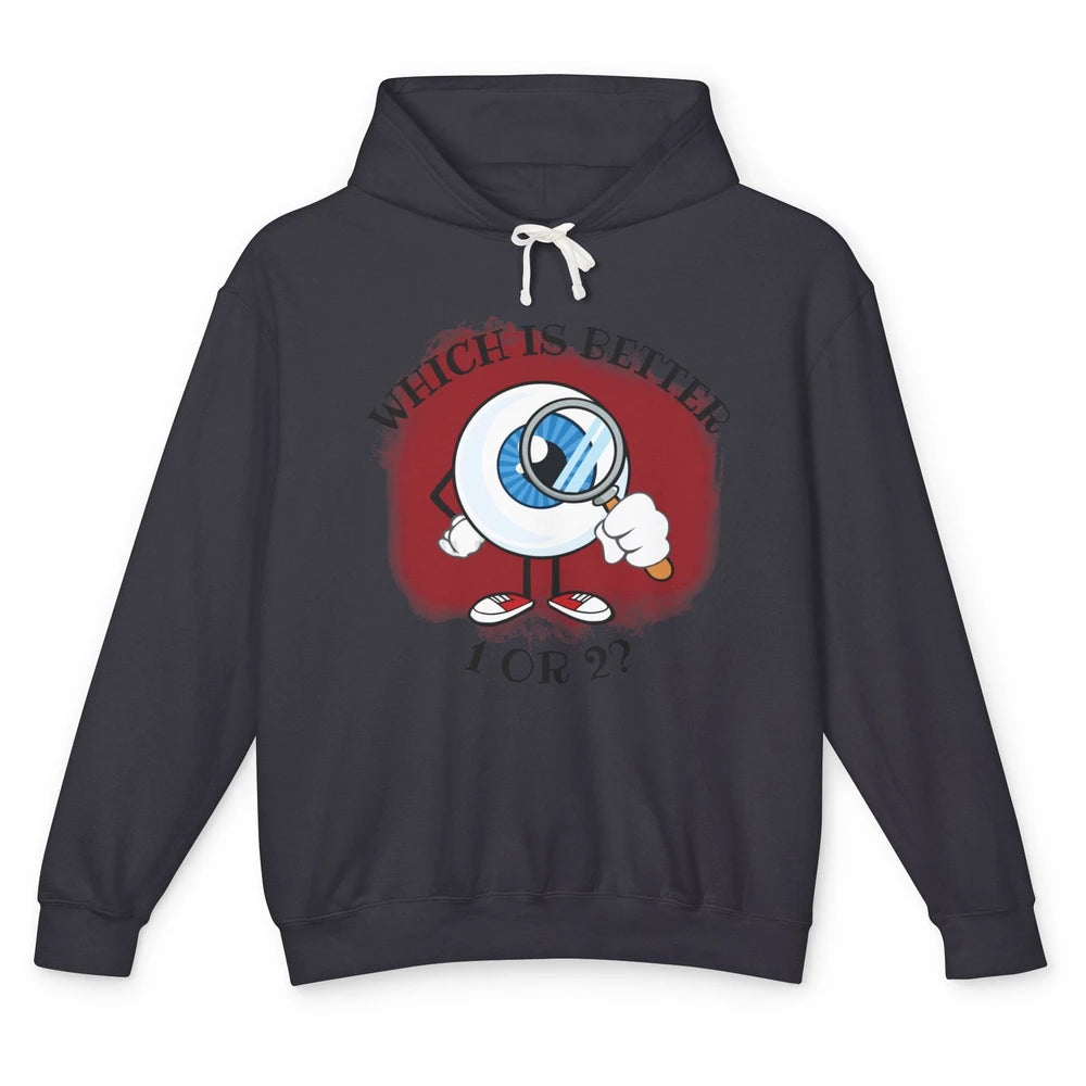 Optometrist Refraction One Or Two Optician Eye Doctor Unisex Lightweight Hoodie