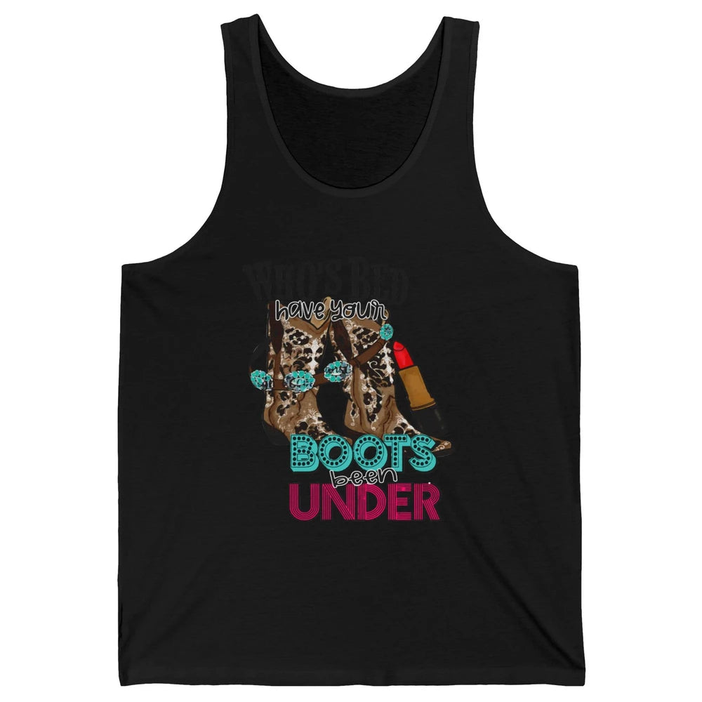 Retro Cowgirl Boots Whose Bed Your Boots Been Under Western Unisex Jersey Tank