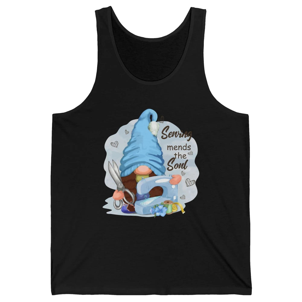 Sewing Gnome Sewing Mends The Soul Crafting Quilting Life Unisex Jersey Tank