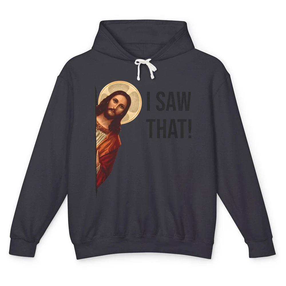 Funny Jesus Christ I Saw That Meme Religious Cool Retro God Unisex Lightweight Hoodie