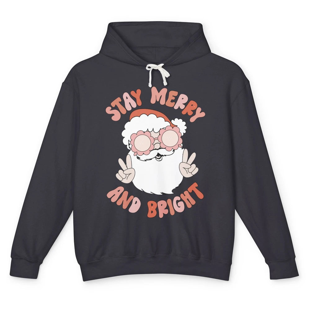 Santa Claus Stay Merry And Bright Christmas Inspirational Unisex Lightweight Hoodie