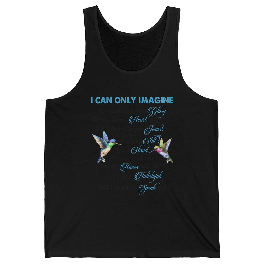 Hummingbirds Faith Jesus I Can Imagine Christian Religious Unisex Jersey Tank
