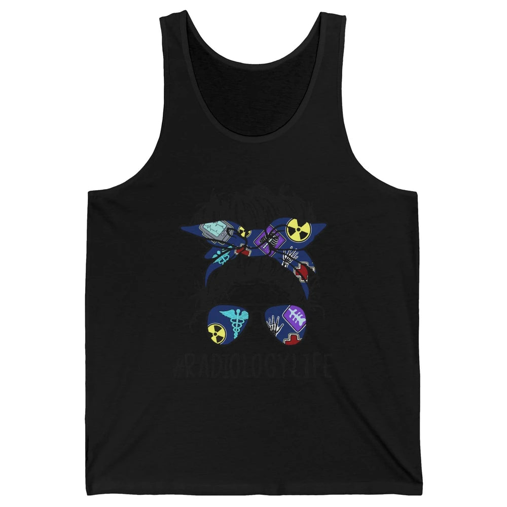 Radiology Life Radiologist Messy Bun Bandana X-Ray Tech Unisex Jersey Tank