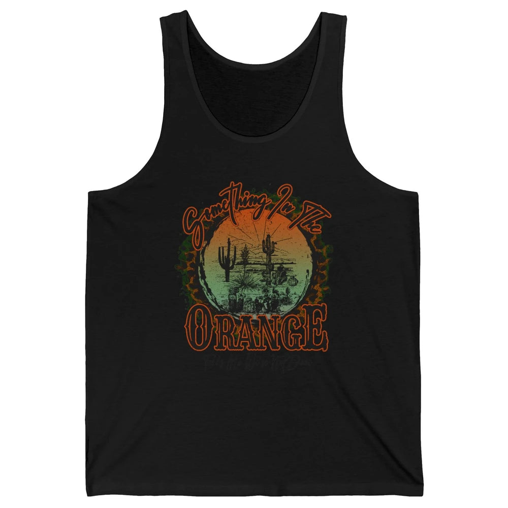 Retro Desert Sunset Something In The Orange Western Country Unisex Jersey Tank