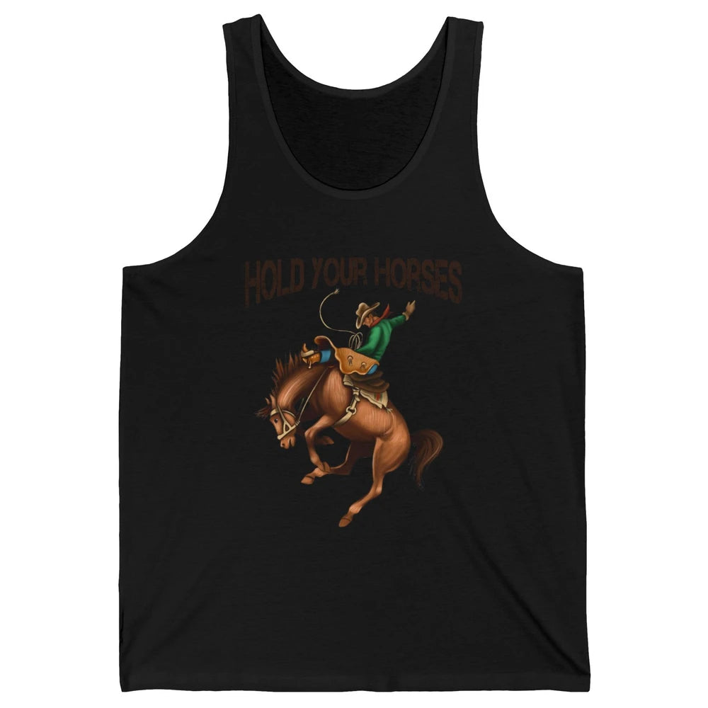 Retro Cowboy Rodeo Dad Hold Your Horses Western Country Gift Unisex Jersey Tank