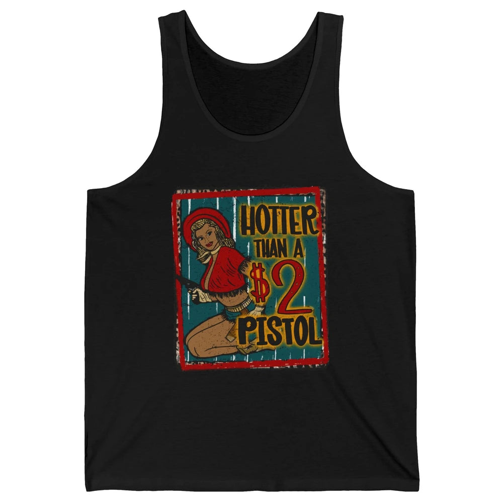Retro Cowgirl Hotter Than A 2 Dollar Pistol Western Country Unisex Jersey Tank