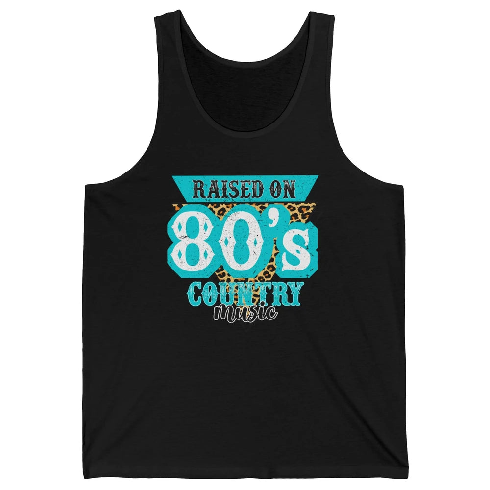 Retro Leopard Raised On 80s Country Music Western Cowgirl Unisex Jersey Tank