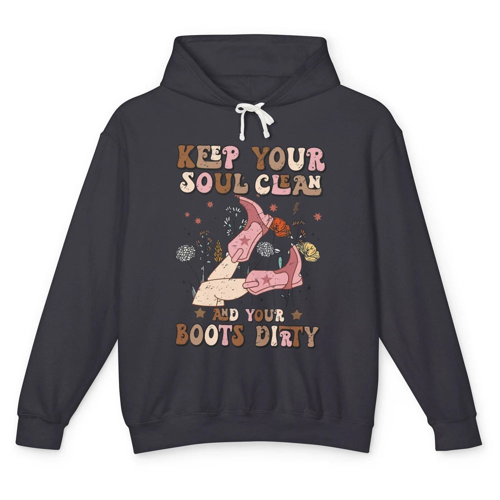 Retro Cowgirl Keep Your Soul Clean Your Boots Dirty Western Unisex Lightweight Hoodie