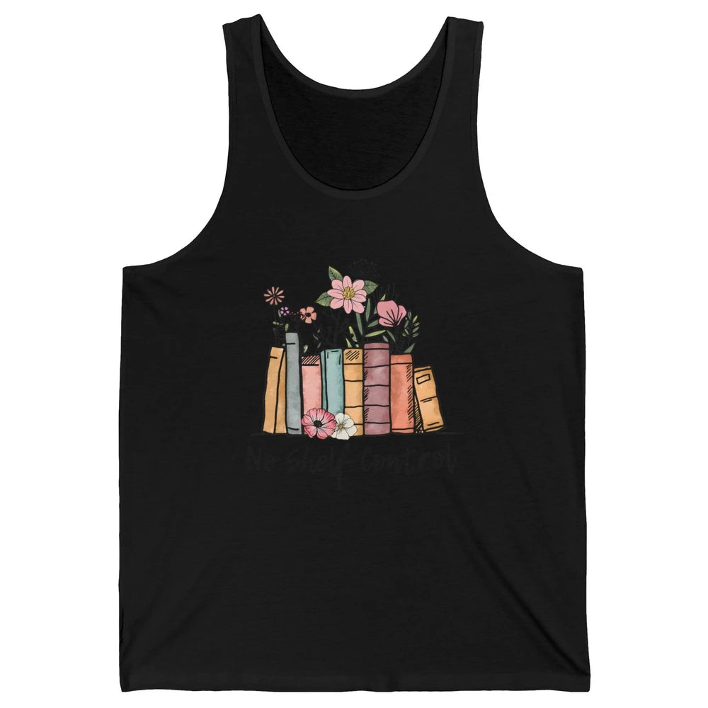 Retro Floral Books I Have No Shelf Control Funny Book Lovers Unisex Jersey Tank