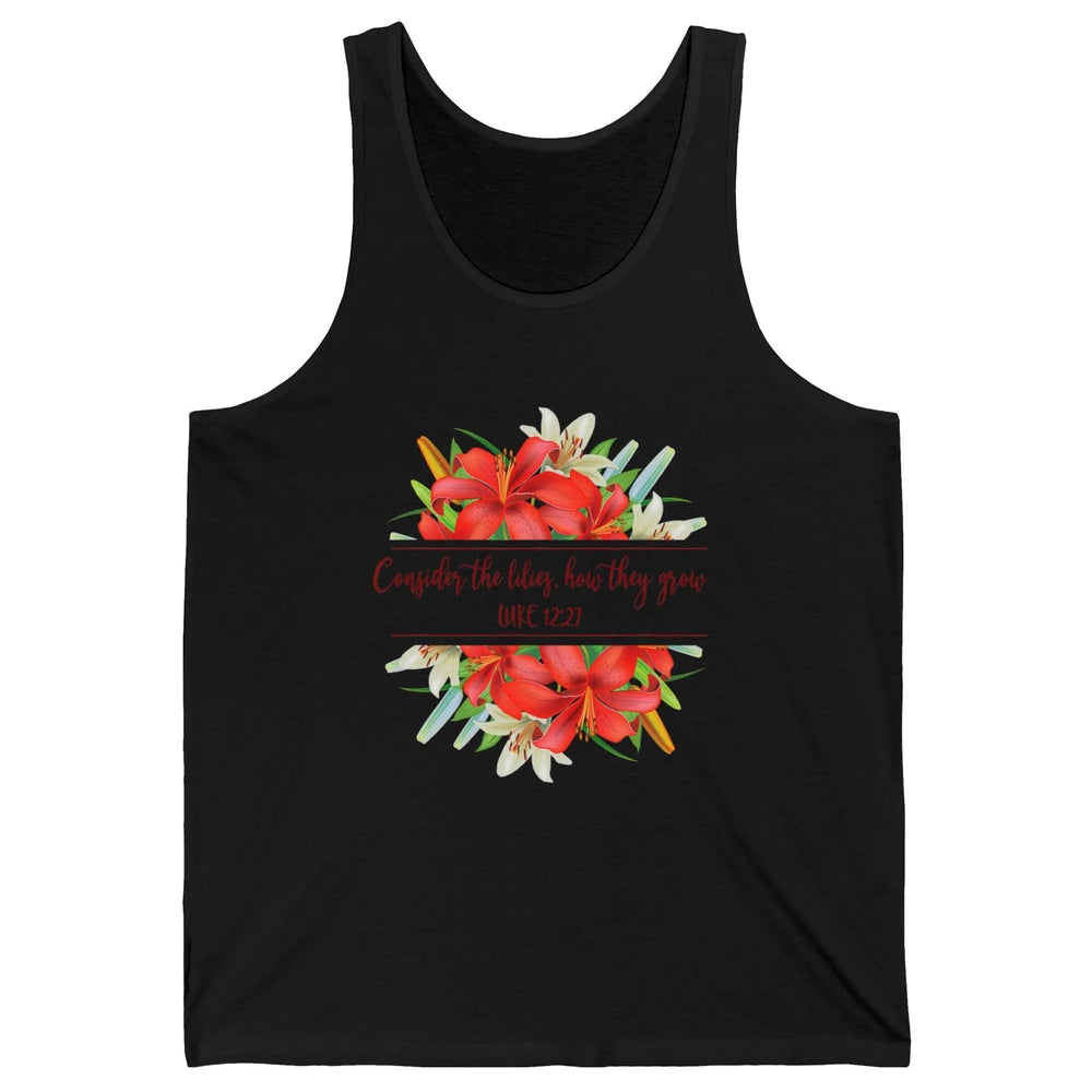 Floral Consider The Lilies Christian Jesus God Bible Verse Unisex Jersey Tank