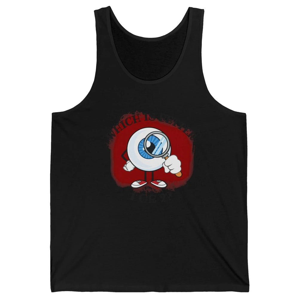 Optometrist Refraction One Or Two Optician Eye Doctor Unisex Jersey Tank