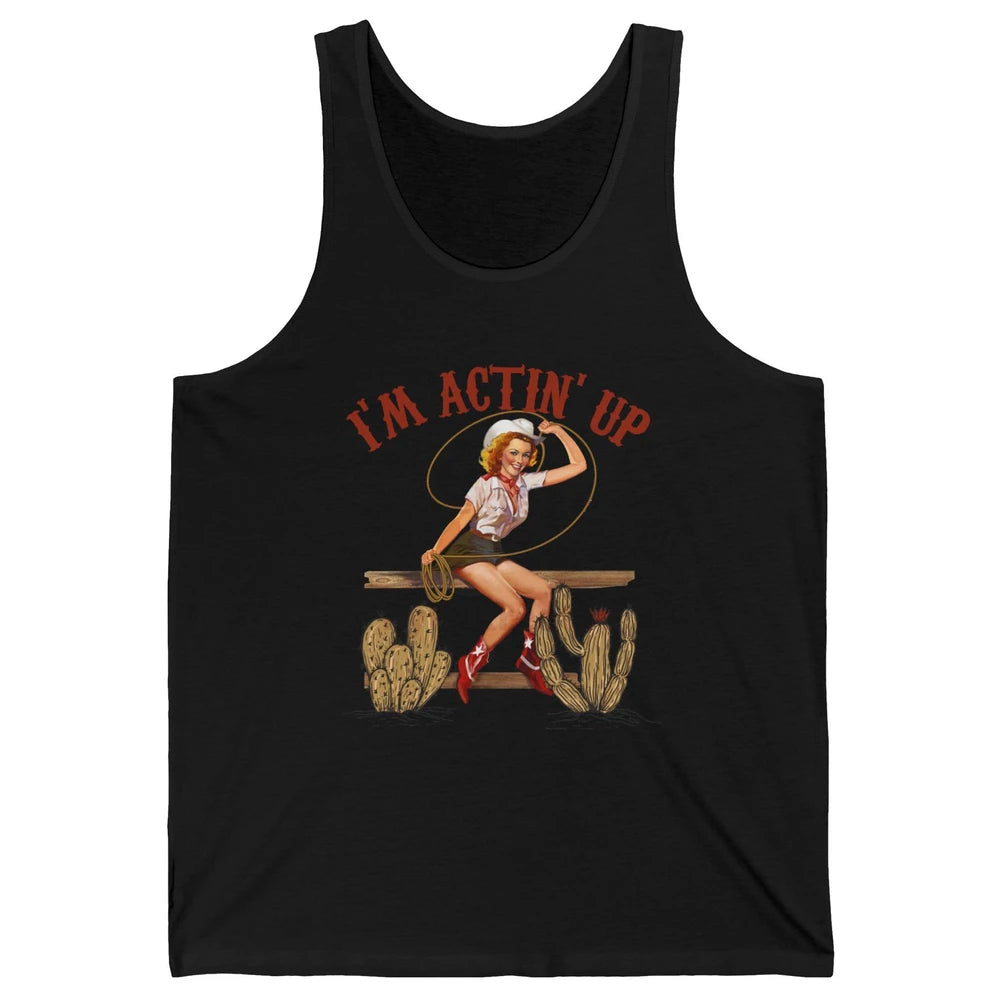 Retro Cowgirl Roping I'm Acting Up Western Country Cowboy Unisex Jersey Tank