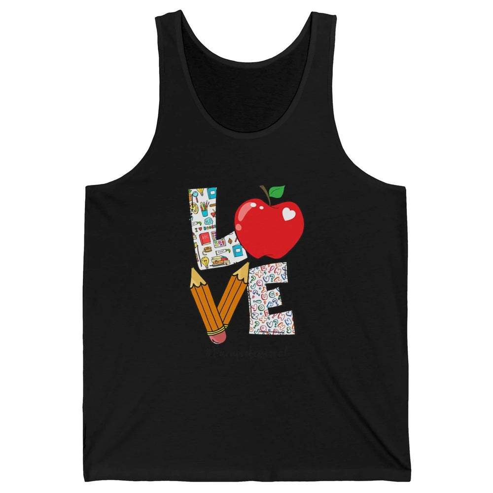 Paraprofessional Life Love Para Teacher Back To School Gift Unisex Jersey Tank