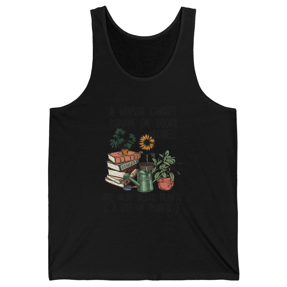A Woman Cannot Survive On Books Alone She Also Needs Plants Unisex Jersey Tank