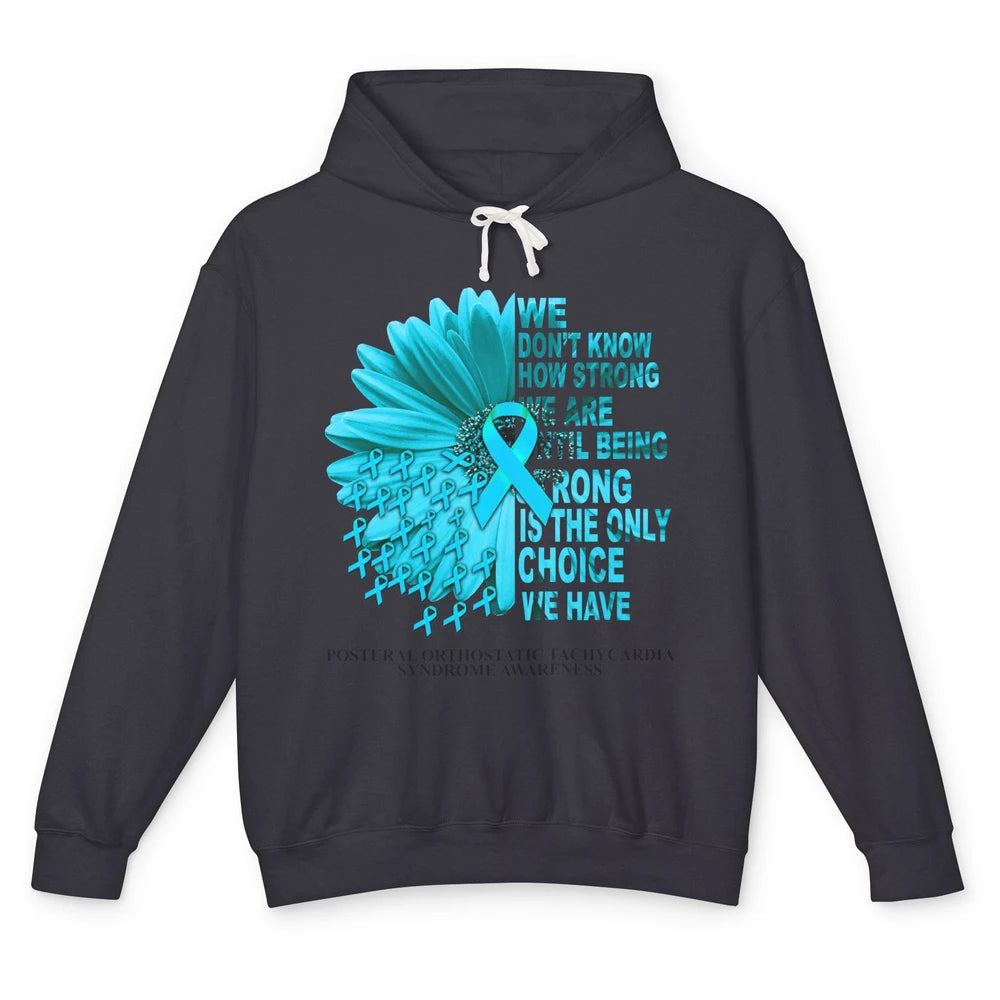 Postural Orthostatic Tachycardia We Don't Know How Strong Unisex Lightweight Hoodie
