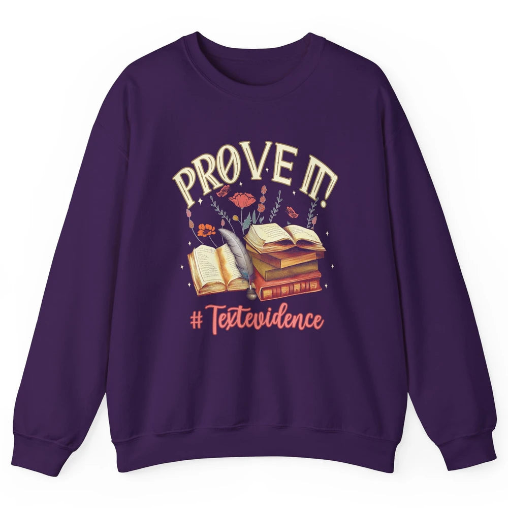 Prove It Reading Teacher Text Evidence Vintage Bookish Books Unisex Crewneck Sweatshirt