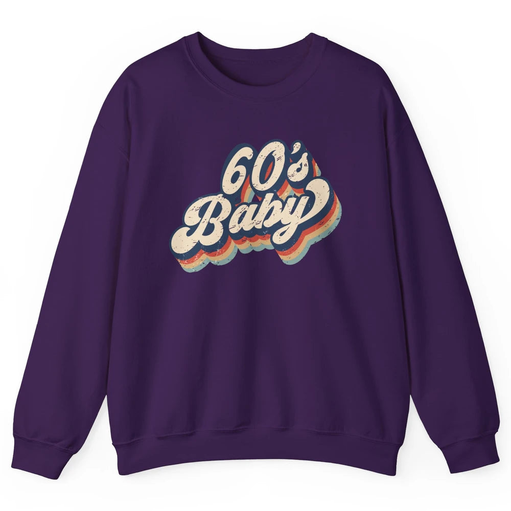 Retro 60s Baby In The 60's Made In 60s 1960s Birthday Day Unisex Crewneck Sweatshirt