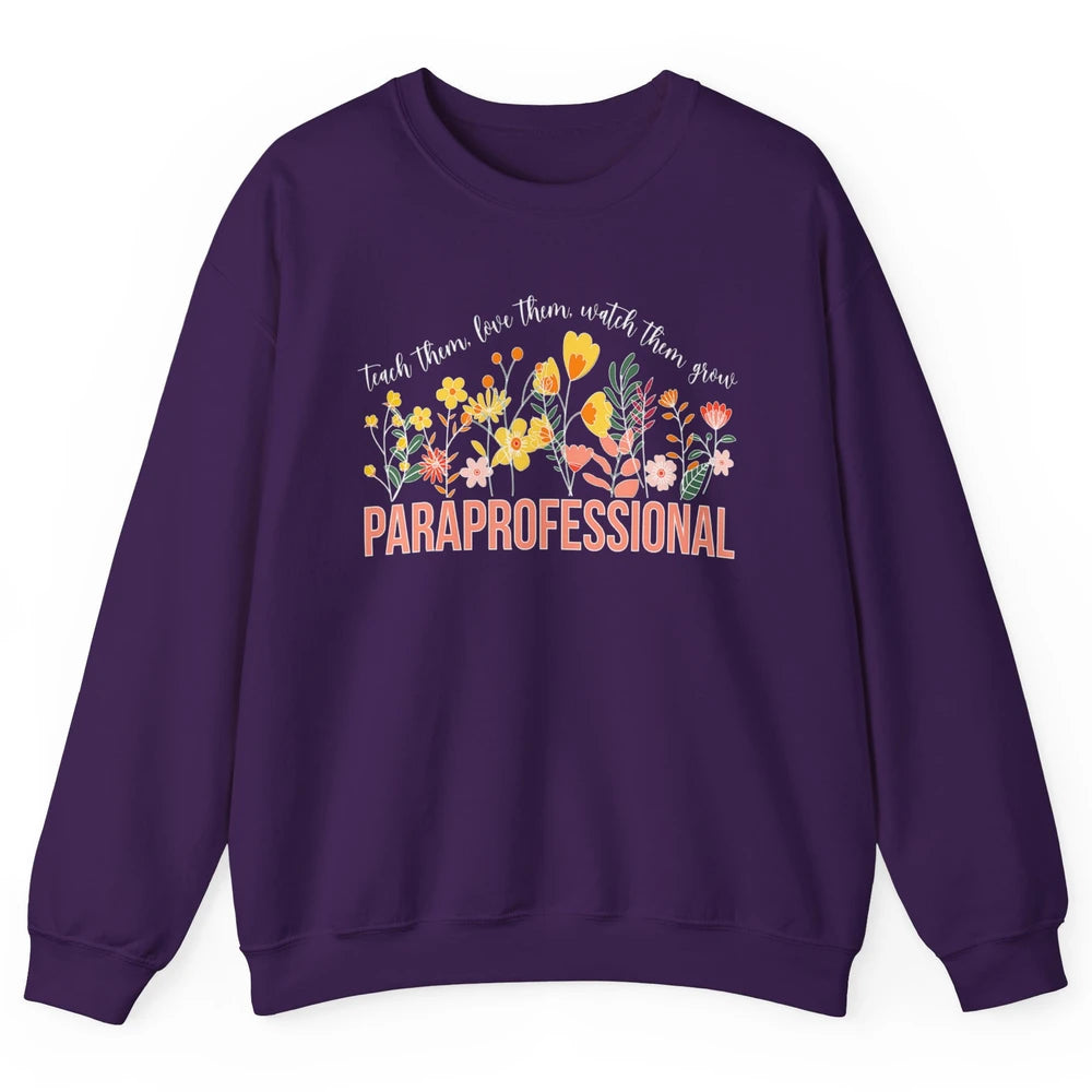 Para Teacher Teach Love Student Wildflower Paraprofessional Unisex Crewneck Sweatshirt