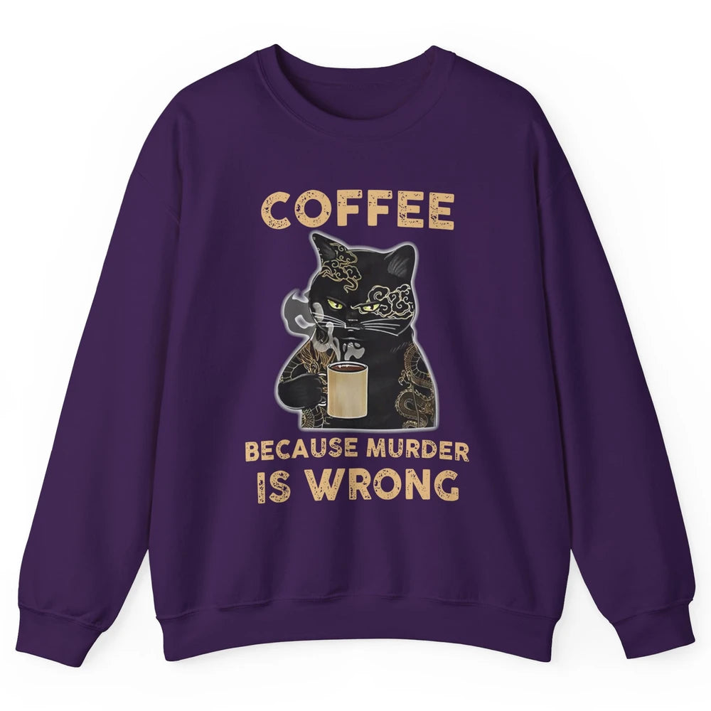 Retro Black Cat Coffee Because Murder Is Wrong Coffee Lovers Unisex Crewneck Sweatshirt