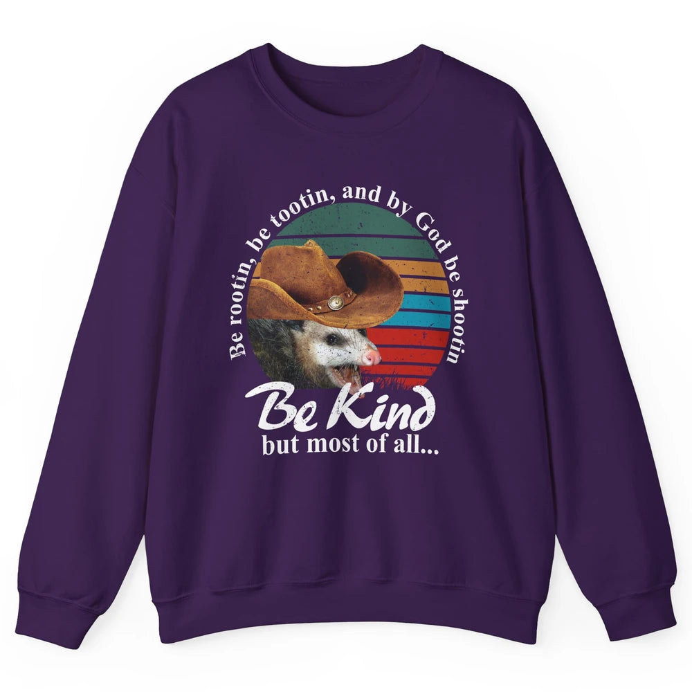 Retro Cowboy Opossum Be Rooting Be Shooting Be Kind Western Unisex Crewneck Sweatshirt