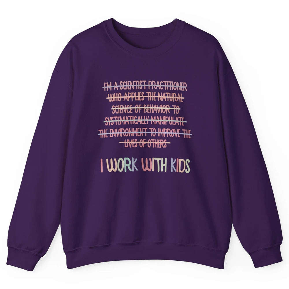 Retro Applied Behavior Analysis I Work With Kids ABA Life Unisex Crewneck Sweatshirt
