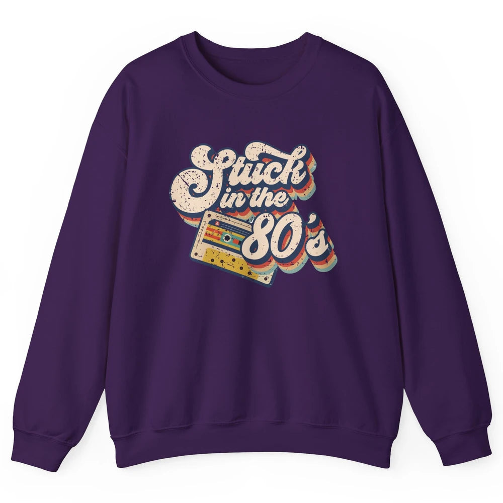 Retro Cassette Stuck In The 80s 1980s Born Birthday Day Gift Unisex Crewneck Sweatshirt