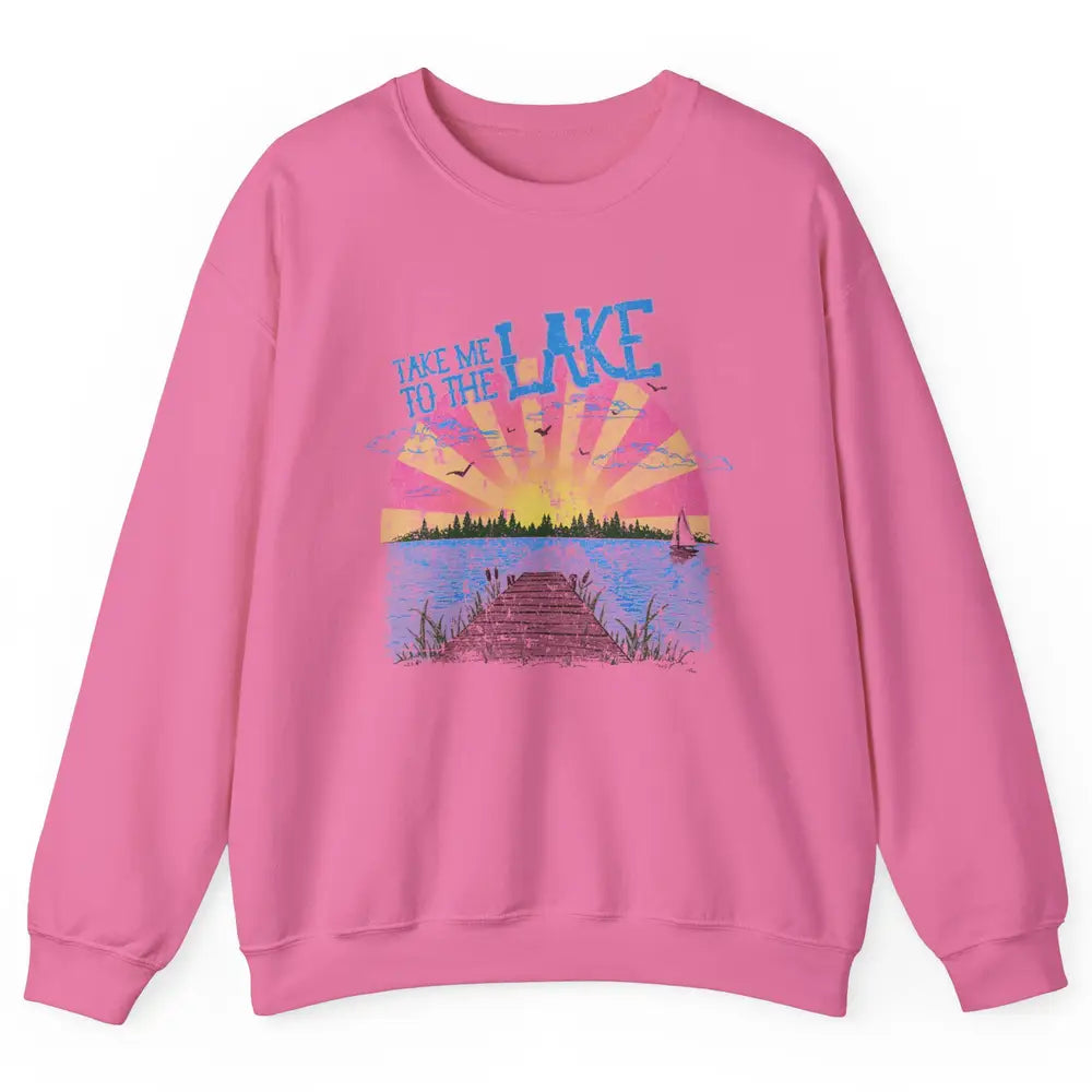 Retro Lake Life Take Me to the Lake Sunrise Summer Gift Unisex Crewneck Sweatshirt