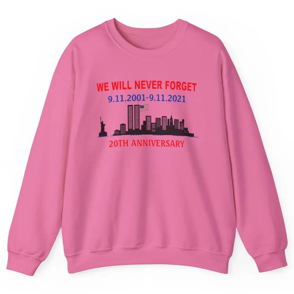 Never Forget 911 20th Anniversary American Flag Patriot Day Unisex Crewneck Sweatshirt