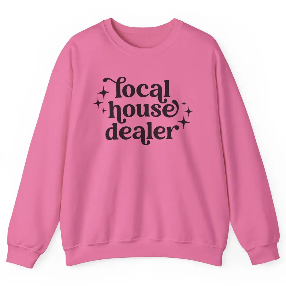 Realtor Local House Dealer Real Estate Housing Investment Unisex Crewneck Sweatshirt