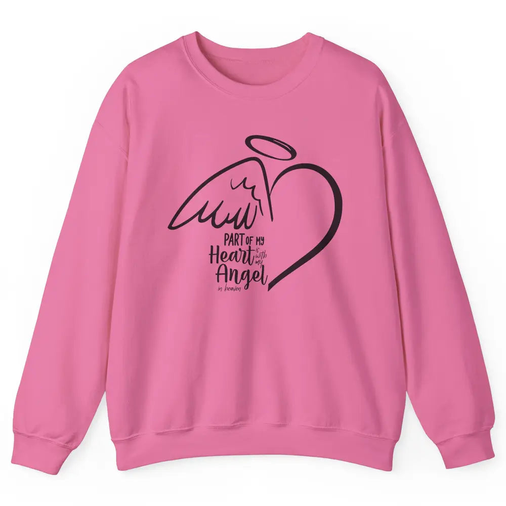 Part Of My Heart Is With My Angel In Heaven Memorial Family Unisex Crewneck Sweatshirt
