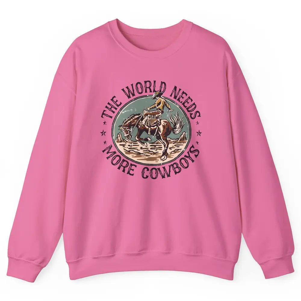 Retro Cowboy Horsing World Needs More Cowboy Western Country Unisex Crewneck Sweatshirt