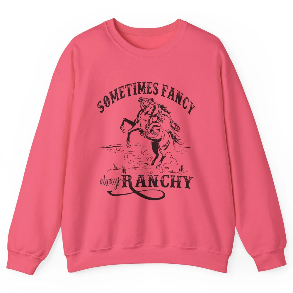 Retro Cowgirl Sometimes Fancy Always Ranchy Horse Riding Unisex Crewneck Sweatshirt