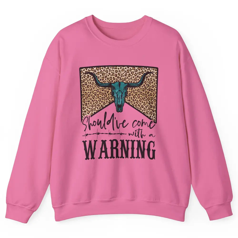 Retro Bull Skull Should've Come With Warning Western Country Unisex Crewneck Sweatshirt