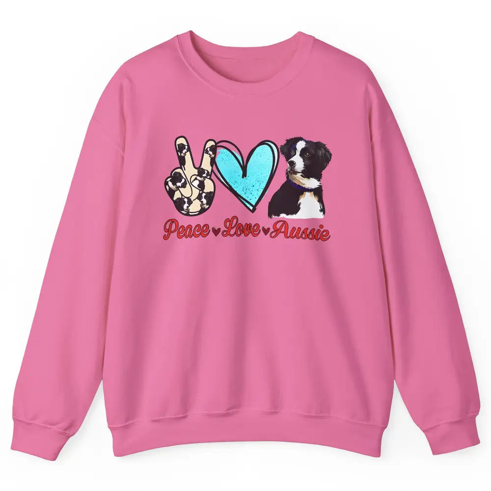 Peace Love Aussie Dog Lovers Australian Shepherd Dad Mom Unisex Crewneck Sweatshirt