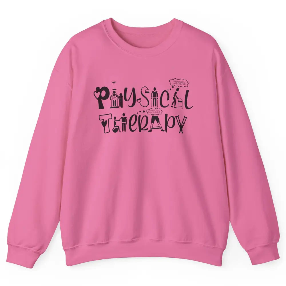 Physical Therapy PT Therapists Gift Nurse Pediatric Physical Unisex Crewneck Sweatshirt