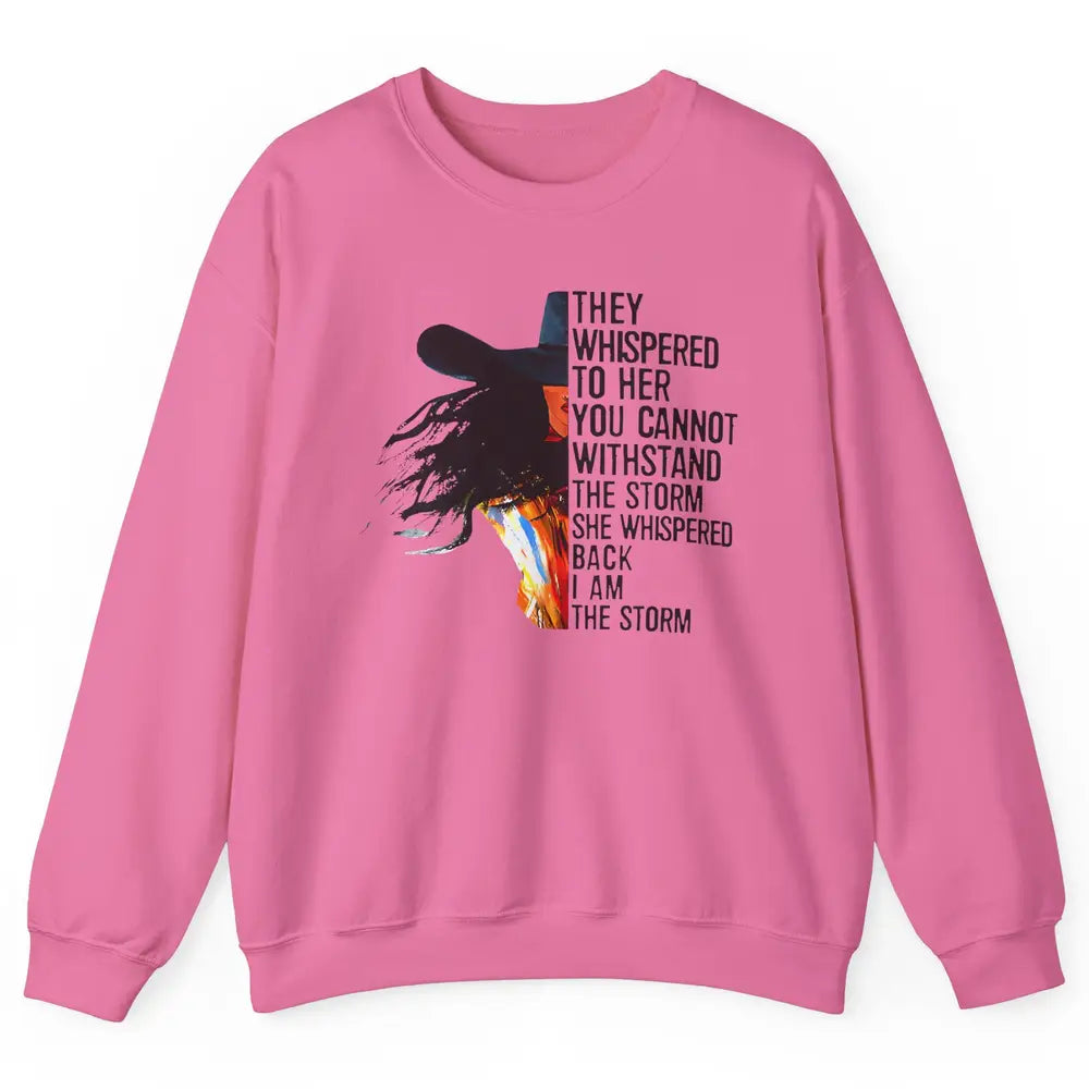 Retro Cowgirl She Whispered Back I Am The Storm Western Unisex Crewneck Sweatshirt